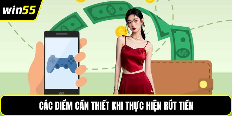 Các điểm cần thiết khi thực hiện rút tiền