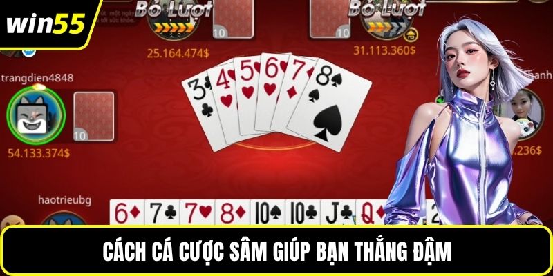 Cách cá cược sâm giúp bạn thắng đậm