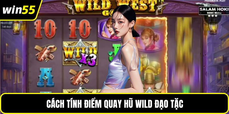Cách tính điểm quay hũ wild đạo tặc