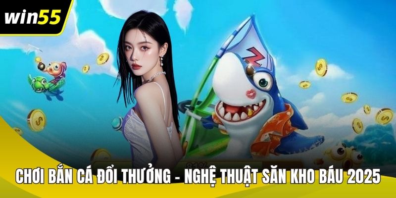 choi ban ca doi thuong anh dai dien