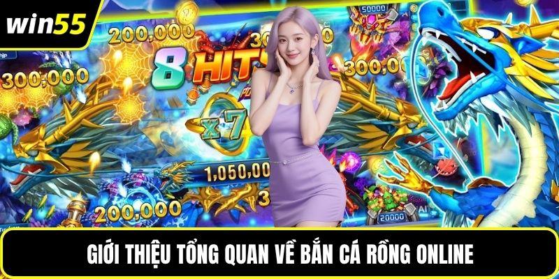Giới thiệu tổng quan về bắn cá rồng online