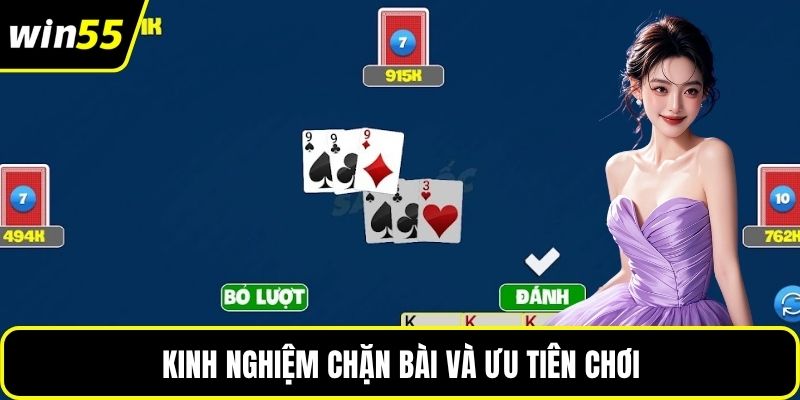 Kinh nghiệm chặn bài và ưu tiên chơi