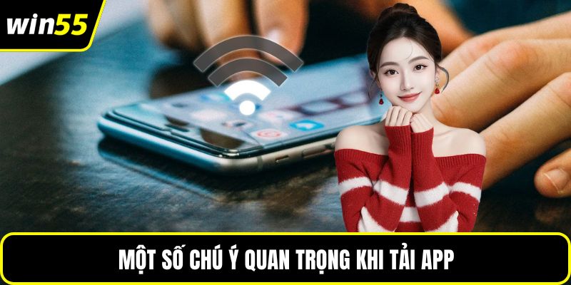 Một số chú ý quan trọng khi tải app