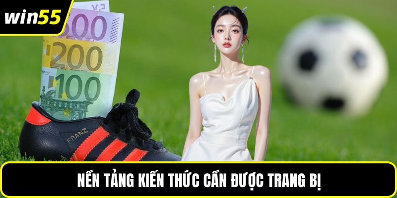 Nền tảng kiến thức cần được trang bị