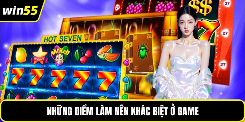 Những điểm làm nên khác biệt ở game