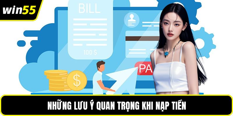Những lưu ý quan trọng khi nạp tiền