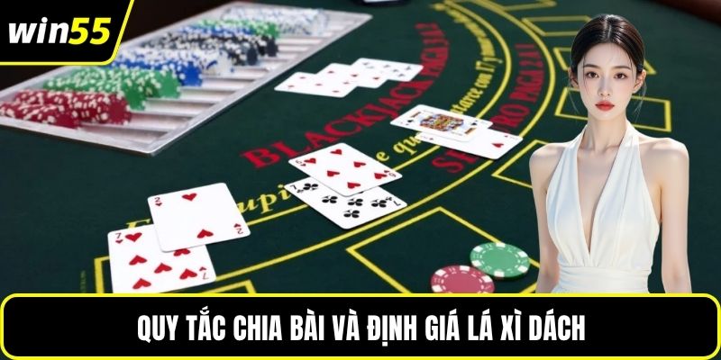 Quy tắc chia bài và định giá lá xì dách