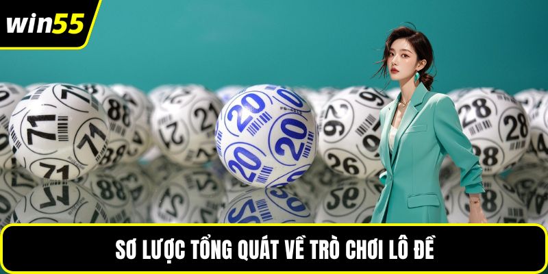 Sơ lược tổng quát về trò chơi lô đề