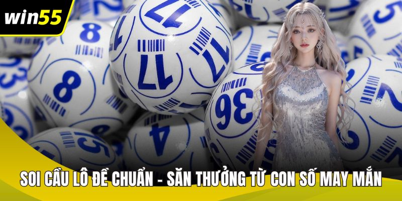Soi cầu lô đề chuẩn