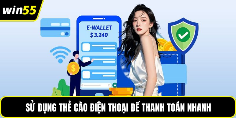 Sử dụng thẻ cào điện thoại để thanh toán nhanh