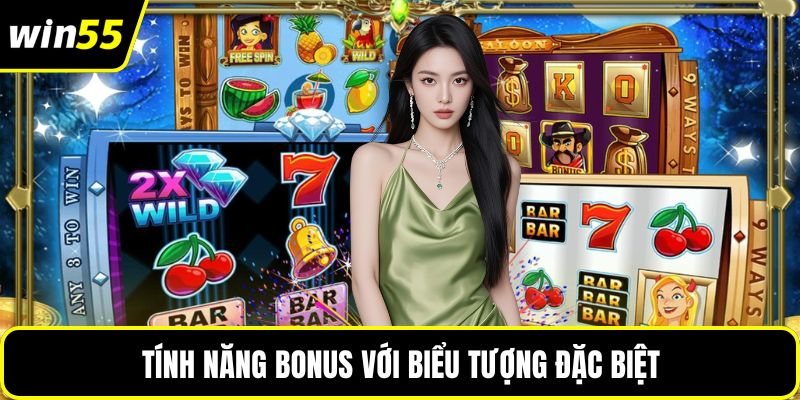 Tính năng bonus với biểu tượng đặc biệt