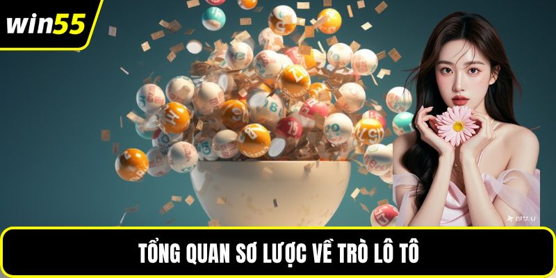 Tổng quan sơ lược về trò lô tô